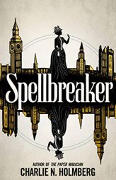 Spellbreaker by Charlie N. Holmberg Paperback Book