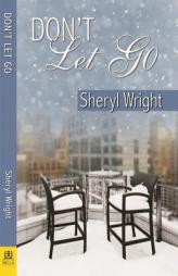 Don't Let Go by Sheryl Wright Paperback Book
