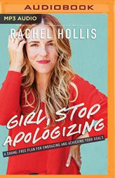 Girl, Stop Apologizing by Rachel Hollis Paperback Book