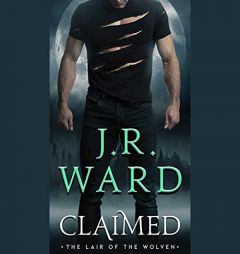 Claimed (The Lair of the Wolven Series) by J. R. Ward Paperback Book