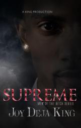 Supreme: Men Of The Bitch Series by Joy Deja King Paperback Book
