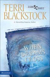 When Dreams Cross by Terri Blackstock Paperback Book