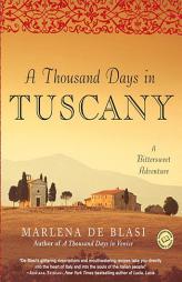A Thousand Days in Tuscany: A Bittersweet Adventure by Marlena De Blasi Paperback Book