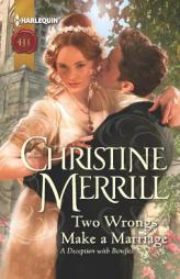 Two Wrongs Make a Marriage (Harlequin Historical) by Christine Merrill Paperback Book