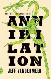 Annihilation by Jeff VanderMeer Paperback Book