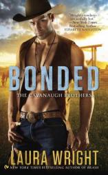 Bonded: The Cavanaugh Brothers by Laura Wright Paperback Book