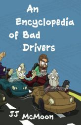 An Encyclopedia of Bad Drivers by Jj McMoon Paperback Book