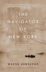 The Navigator of New York by Wayne Johnston Paperback Book