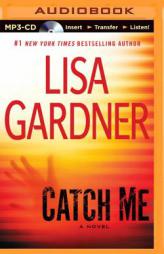 Catch Me: A Novel (Detective D. D. Warren) by Lisa Gardner Paperback Book