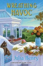 Wreathing Havoc (A Garden Squad Mystery) by Julia Henry Paperback Book
