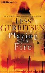 Playing with Fire: A Novel by Tess Gerritsen Paperback Book