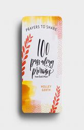 Prayers to Share 100 Pass Along Promises: 100 Pass-Along Promises from God's Heart by Holley Gerth Paperback Book