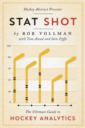 Hockey Abstract Presents... Stat Shot: The Ultimate Guide to Hockey Analytics by Rob Vollman Paperback Book