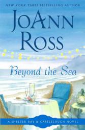 Beyond the Sea (Shelter Bay) (Volume 9) by JoAnn Ross Paperback Book