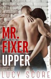 Mr. Fixer Upper by Lucy Score Paperback Book