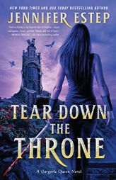 Tear Down the Throne: A Novel (A Gargoyle Queen Novel, 2) by Jennifer Estep Paperback Book