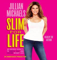 Slim for Life: My Insider Secrets to Simple, Fast, and Lasting Weight Loss by Jillian Michaels Paperback Book