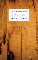 The Invisible Hook: The Hidden Economics of Pirates by Peter T. Leeson Paperback Book
