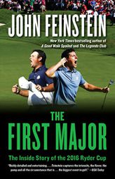 The First Major: The Inside Story of the 2016 Ryder Cup by John Feinstein Paperback Book