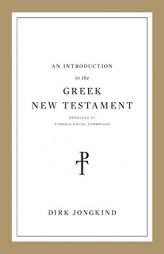An Introduction to the Greek New Testament: Produced at Tyndale House, Cambridge by Dirk Jongkind Paperback Book