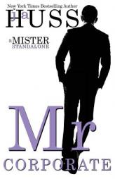 Mr. Corporate (The Mister Series) (Volume 3) by J. a. Huss Paperback Book