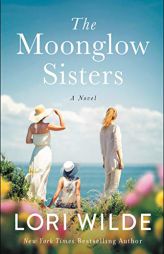 The Moonglow Sisters by Lori Wilde Paperback Book