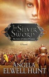 The Silver Sword (Heirs of Cahira O'Connor) by Angela Elwell Hunt Paperback Book