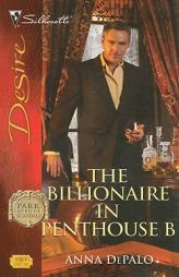 The Billionaire in Penthouse B by Anna DePalo Paperback Book