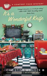 It's a Wonderful Knife: A Comfort Food Mystery by Christine Wenger Paperback Book