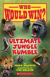 Ultimate Jungle Rumble (Who Would Win?), Volume 19 by Jerry Pallotta Paperback Book
