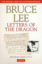 Bruce Lee Letters of the Dragon: The Original 1958-1973 Correspondence (The Bruce Lee Library) by Bruce Lee Paperback Book