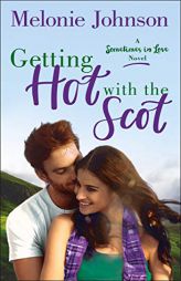 Getting Hot with the Scot by Melonie Johnson Paperback Book