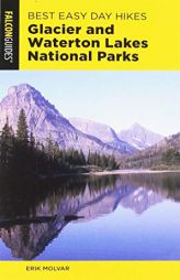 Best Easy Day Hikes Glacier and Waterton Lakes National Parks by Erik Molvar Paperback Book
