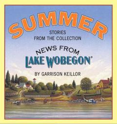 Summer: Stories from the Collection News from Lake Wobegon by Garrison Keillor Paperback Book