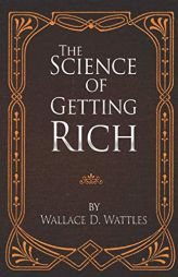 The Science of Getting Rich by Wallace D. Wattles Paperback Book
