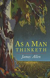 As a Man Thinketh by James Allen Paperback Book