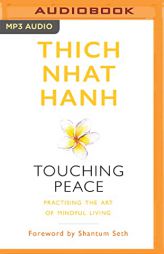 Touching Peace: Practising the Art of Mindful Living by Thich Nhat Hanh Paperback Book