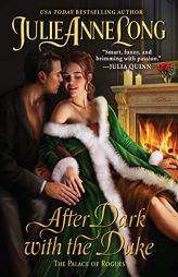 After Dark with the Duke: The Palace of Rogues (The Palace of Rogues, 4) by Julie Anne Long Paperback Book