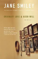 Ordinary Love and Good Will by Jane Smiley Paperback Book