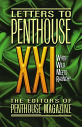Letters to Penthouse XXI: When Wild Meets Raunchy (Letters to Penthouse Series) by Penthouse Magazine Paperback Book