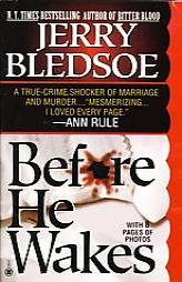 Before He Wakes: A True Story of Money, Marriage, Sex and Murder by Jerry Bledsoe Paperback Book