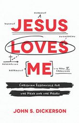 Jesus Loves Me by John S. Dickerson Paperback Book