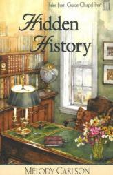 Hidden History (Tales from Grace Chapel Inn, Book 3) by Melody Carlson Paperback Book