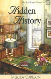 Hidden History (Tales from Grace Chapel Inn, Book 3) by Melody Carlson Paperback Book