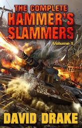 The Complete Hammer's Slammers: Volume I by David Drake Paperback Book