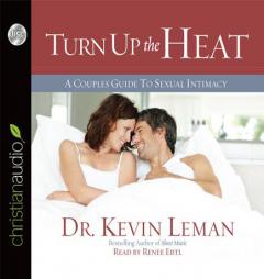 Turn Up the Heat: A Couples Guide to Sexual Intimacy by Kevin Leman Paperback Book