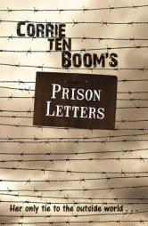Corrie ten Boom's Prison Letters by Corrie Ten Boom Paperback Book