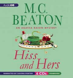 Hiss and Hers: An Agatha Raisin Mystery (Agatha Raisin Mysteries) by M. C. Beaton Paperback Book