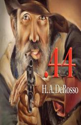 .44 by H. a. Derosso Paperback Book