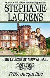 The Legend of Nimway Hall: 1750: Jacqueline (Volume 1) by Stephanie Laurens Paperback Book